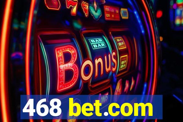 468 bet.com